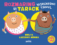 Miklya Luzsnyi Mnika - Rozmaring s Tarack viselkedni tanul