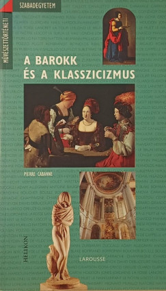 Pierre Cabanne - A barokk s a klasszicizmus