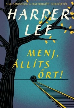Harper Lee - Menj, �ll�ts �rt!