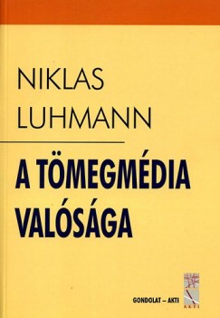 Niklas Luhmann - A tmegmdia valsga