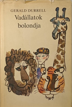 Gerald Durrell - Vadállatok bolondja