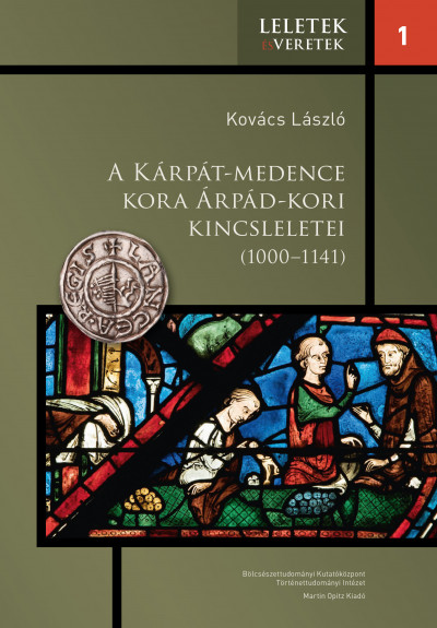 Kovács László - A Kárpát-medence kora Árpád-kori kincsleletei (1000-1141)