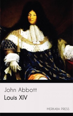 John Abbott - Louis XIV