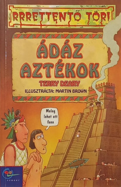 Terry Deary - Ádáz aztékok