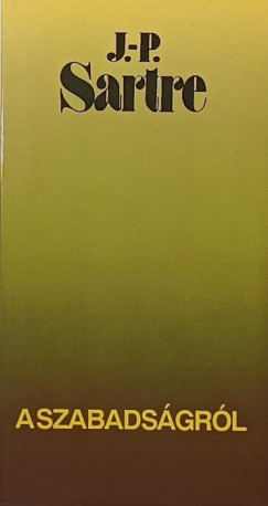 Jean-Paul Sartre - A szabadságról