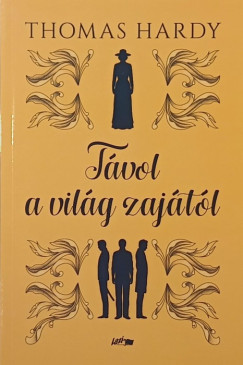 Thomas Hardy - Távol a világ zajától