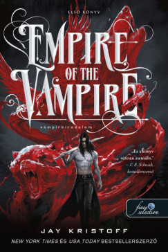 Jay Kristoff - Empire of the Vampire - Vmprbirodalom