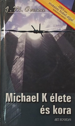 John Maxwell Coetzee - Michael K. lete s kora
