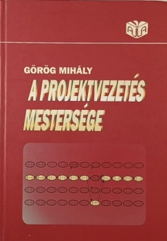 G�r�g Mih�ly - A projektvezet�s mesters�ge