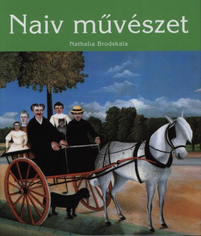 Könyv: Naiv művészet (Nathalia Brodskaya)