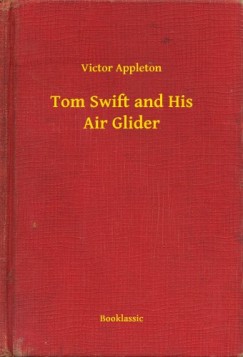 Victor Appleton - Tom Swift and His Air Glider