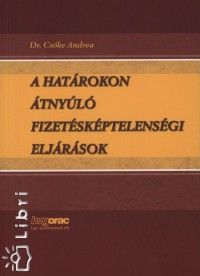 Dr. Cske Andrea - A hatrokon tnyl fizetskptelensgi eljrsok