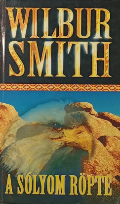 Wilbur Smith - A slyom rpte
