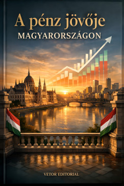 Vetor Editorial - A p�nz j�v�je Magyarorsz�gon