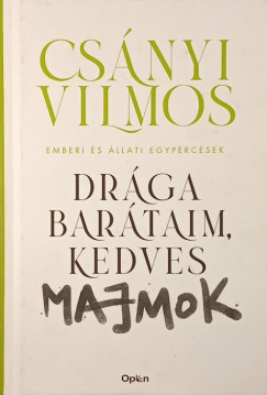Csányi Vilmos - Drága barátaim, kedves majmok