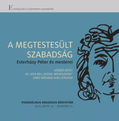 Zászkaliczky Zsuzsanna (Szerk.) - A megtestesült szabadság