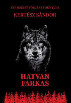 Kert�sz S�ndor  (Szerk.) - Hatvan farkas