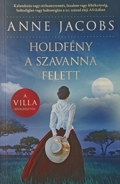 Anne Jacobs - Holdfény a szavanna felett