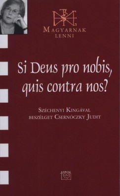 Csernczky Judit - Si Deus pro nobis, quis contra nos?