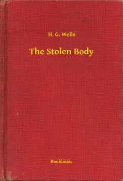 H. G. Wells - The Stolen Body