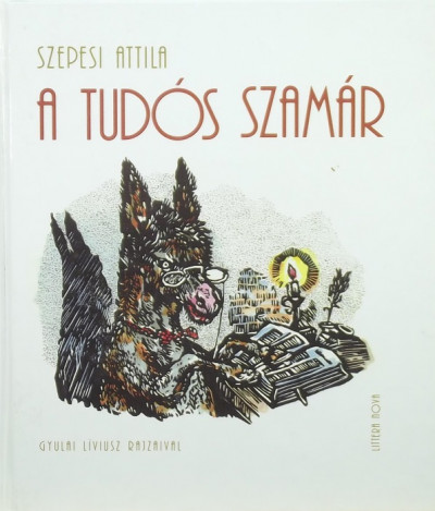 Libri Antikvár Könyv: A tudós szamár (Szepesi Attila) - 2000, 1330Ft