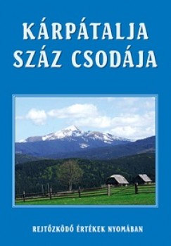 Kárpátalja száz csodája