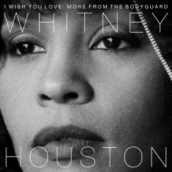 Whitney Houston - I Wish You Love: More from The Bodyguard - CD