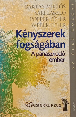 Baktay Mikls - Popper Pter - Sri Lszl - Wber Pter - Knyszerek fogsgban