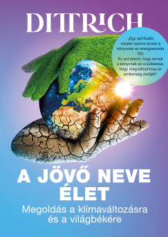 Dr. Dittrich Ernő - A jövő neve élet