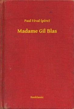 Paul Fval - Fval Paul - Madame Gil Blas