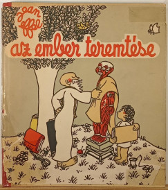 Jean Effel - Az ember teremt�se