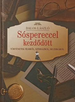 Dalos L�szl� - S�spereccel kezd�d�tt (dedik�lt)