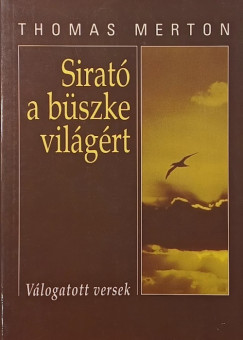 Thomas Merton - Sirat� a b�szke vil�g�rt