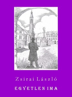 Dr. Zsirai Lszl - Zsirai Lszl - Egyetlen ima