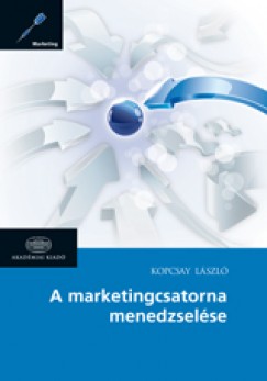 Kopcsay Lszl - A marketingcsatorna menedzselse
