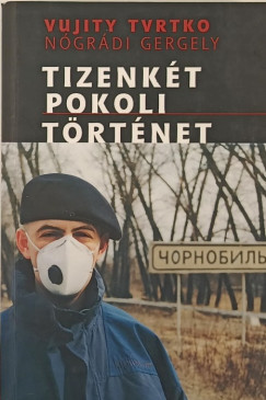 Vujity Tvrtko - Tizenkt pokoli trtnet