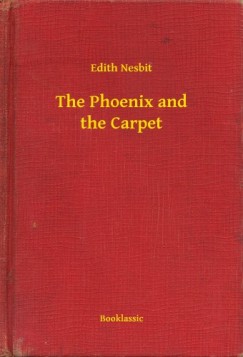 Edith Nesbit - The Phoenix and the Carpet