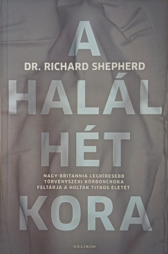 Dr. Richard Shepherd - A hal�l h�t kora