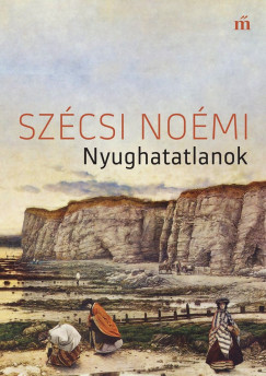 Szcsi Nomi - Nyughatatlanok