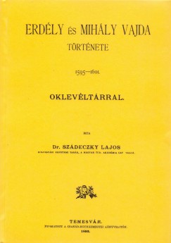 Szdeczky Lajos - Erdly s Mihly vajda trtnete 1595  1601. - Oklevltrral