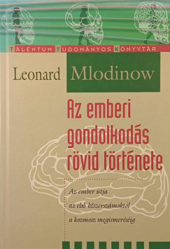 Leonard Mlodinow - Az emberi gondolkods rvid trtnete