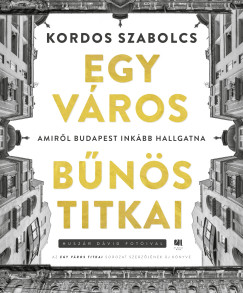 Kordos Szabolcs - Egy város bűnös titkai