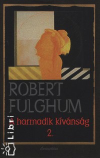 Robert Fulghum - A harmadik kvnsg 2.