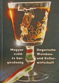 Magyar szl- s borgazdasg - Ungarische Weinbau und Kellerwirtschaft