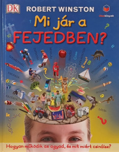Robert Winston - Mi jár a fejedben?