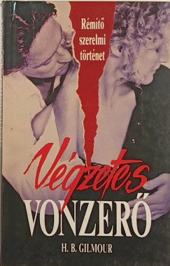 H. B. Gilmour - Vgzetes vonzer