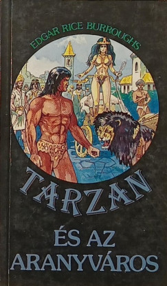 Edgar Rice Burroughs - Tarzan s az aranyvros