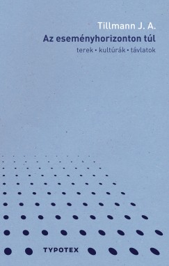 Tillmann J. A. - Az esemnyhorizonton tl