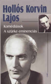 Holl�s Korvin Lajos - Kom�di�sok - A sz�rke eminenci�s