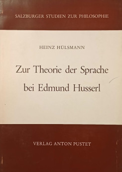 Heinz Hülsmann - Zur Theorie der Sprache bei Edmund Husserl